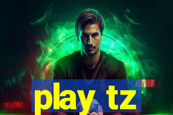 play tz